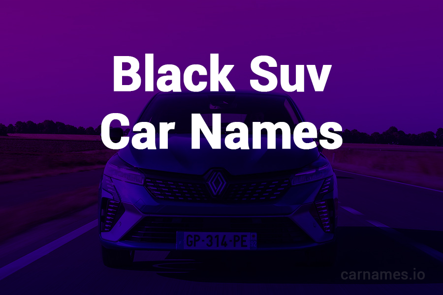 Black SUV Car Names: A Journey Through Iconic Choices