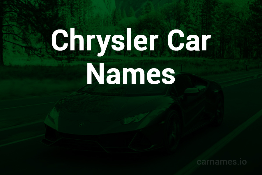 Chrysler Car Names: Celebrating Legacy and Innovation