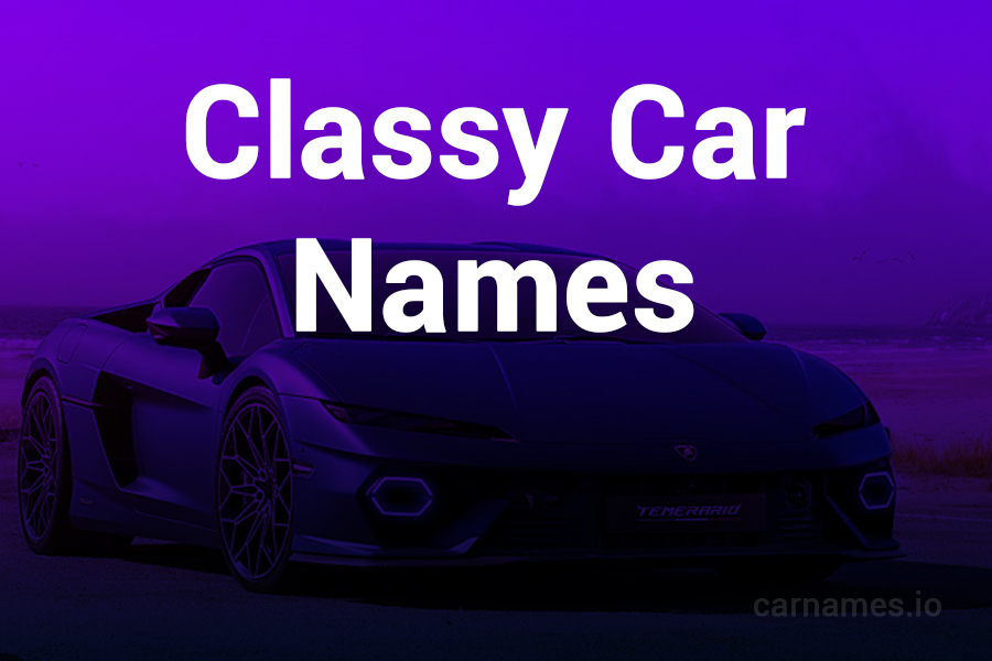 Classy Car Names: Unveiling the Elegance in Design