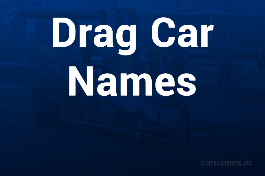 “Drag Car Names: Ultimate Guide to Racing Identity”