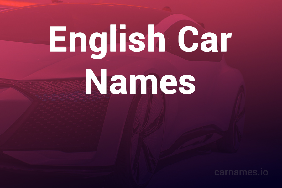 English Car Names: Iconic Legends and Modern Marvels