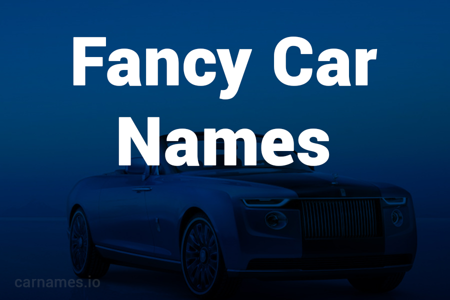 Fancy Car Names: A Guide to Luxury and Innovation