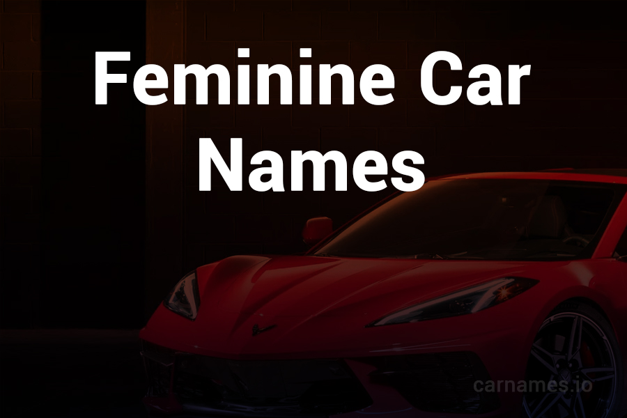 Feminine Car Names: Discover 320+ Classic & Unique Ideas