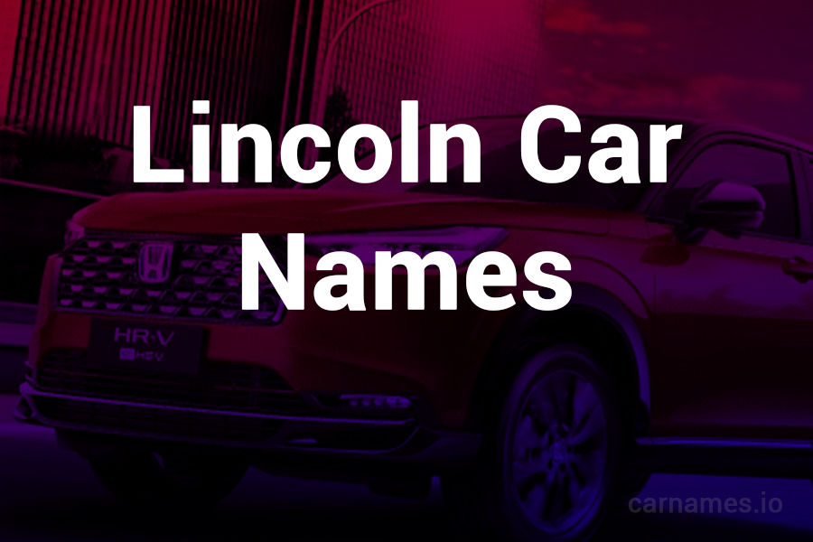 Exploring Lincoln Car Names: Legacy to Innovation