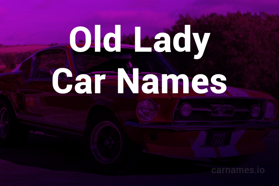 Old Lady Car Names: Timeless Elegance for Vehicles