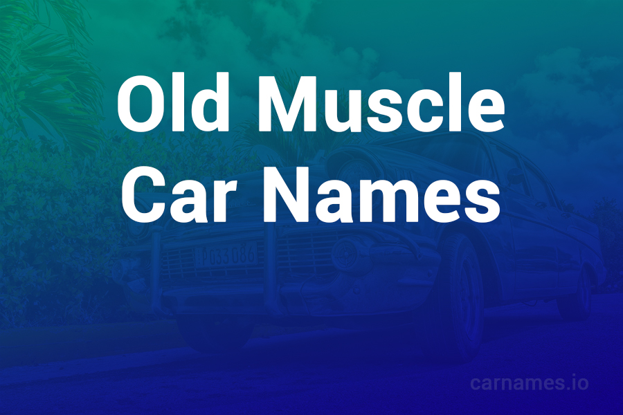 Old Muscle Car Names: A Tribute to Power and Heritage