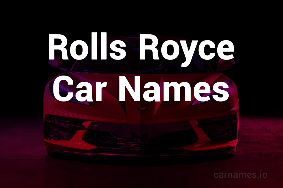 Rolls Royce Car Names: Unveiling Timeless Elegance