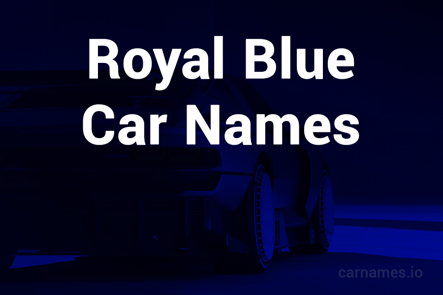Royal Blue Car Names: Discover Elegance & Prestige