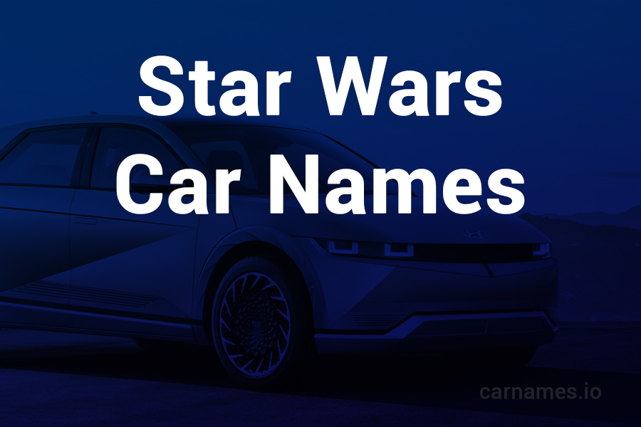 Star Wars Car Names: Iconic Titles for Speed Enthusiasts