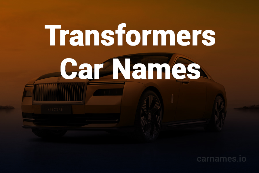Transformers Car Names: Discover Its Evolution and Legacy